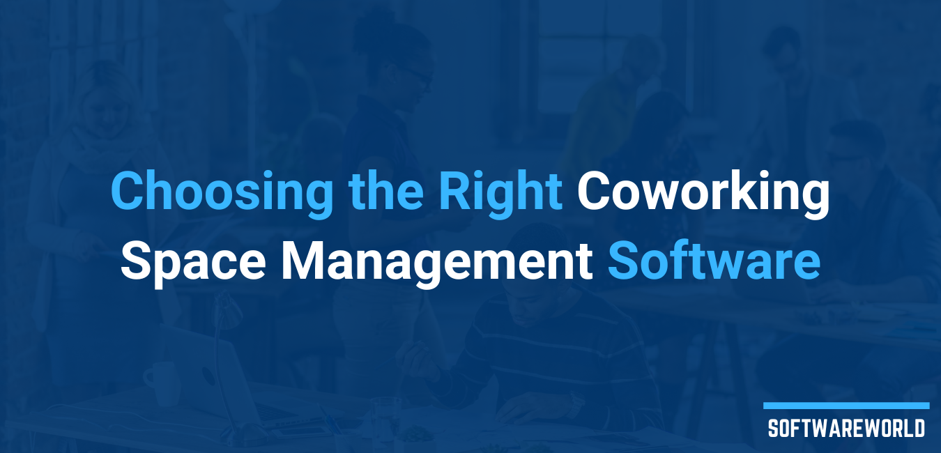 Choosing the Right Coworking Space Management Software: Key Factors to Consider