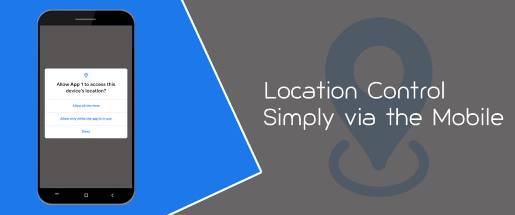 Location Control Simply via the Mobile