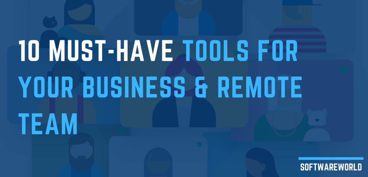 10 Must-Have Tools for Your Business and Remote Team
