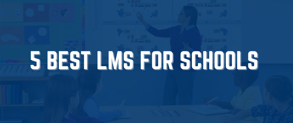 5 Best LMS for Schools