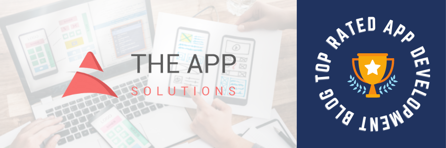 Top Rated app development blog The App Solutions