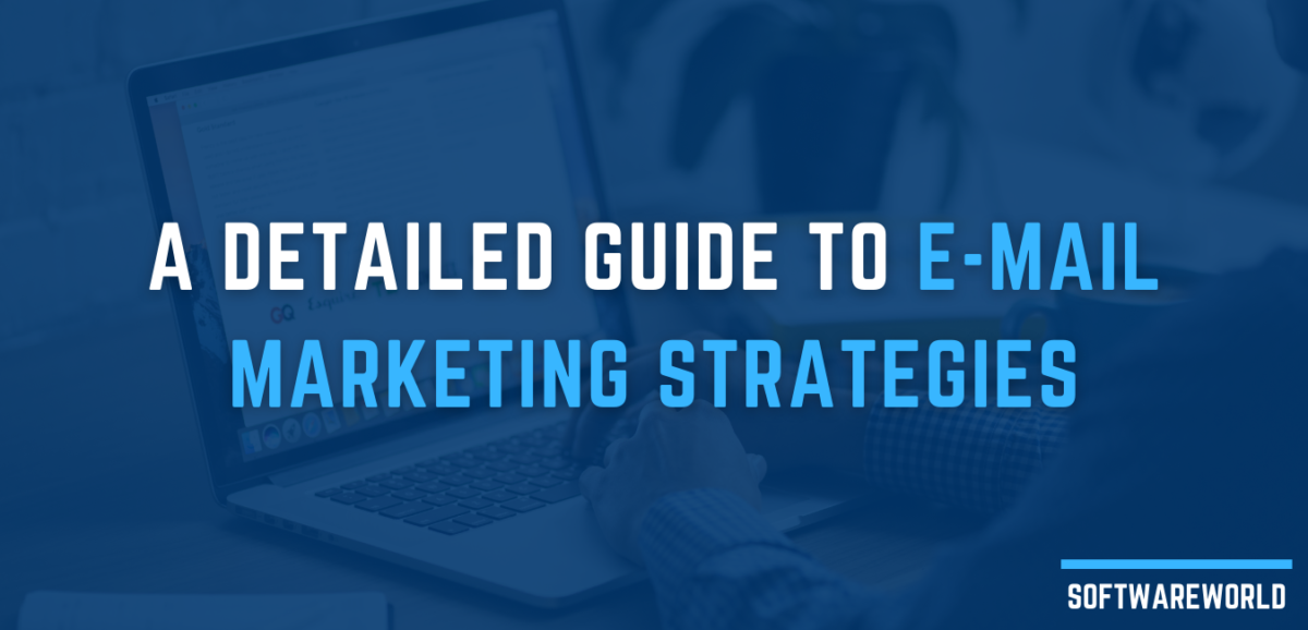A Detailed Guide to E-mail Marketing Strategies - Ultimate Lead Generation Tips