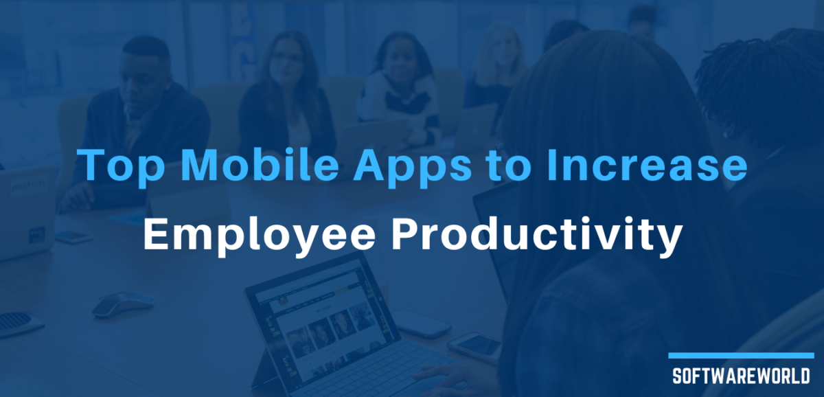 Mobile Apps to Increase Employee Productivity