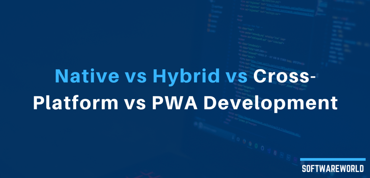 Native vs Hybrid vs Cross-Platform vs PWA Development