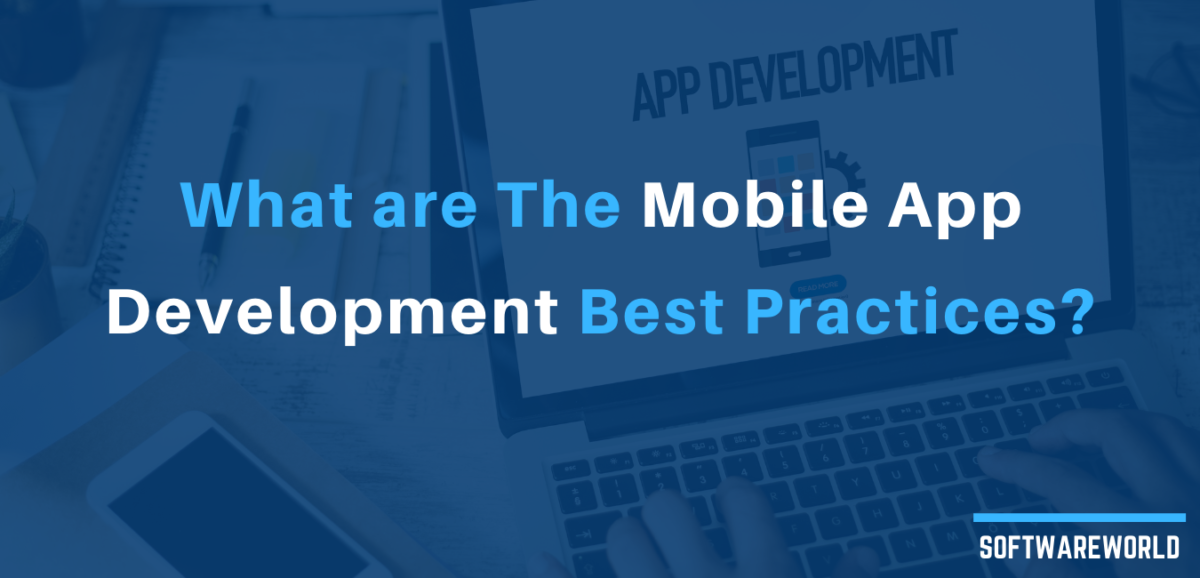 What are The Mobile App Development Best Practices