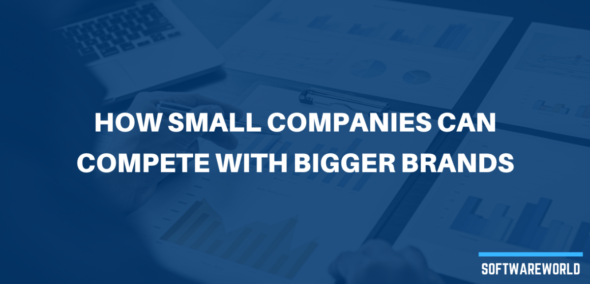 How Small Companies can Compete with Bigger Brands