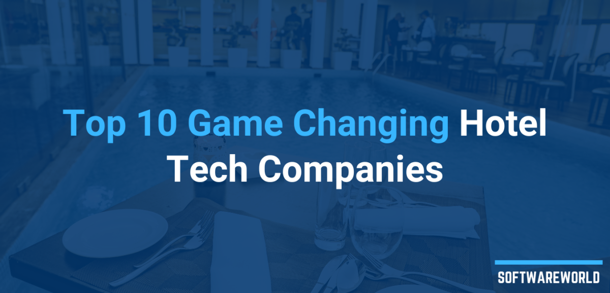 10 Game-Changing Hotel Tech Companies