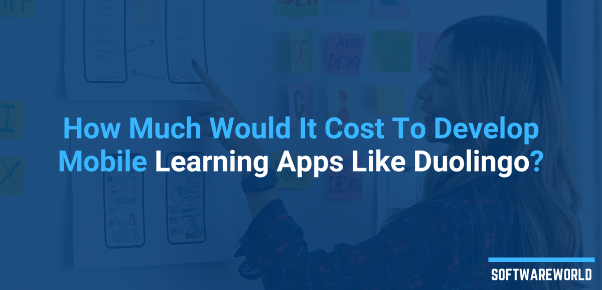 How Much Would It Cost To Develop Mobile Learning Apps Like Duolingo