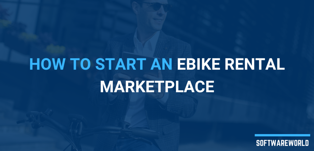 How To Start an eBike Rental Marketplace
