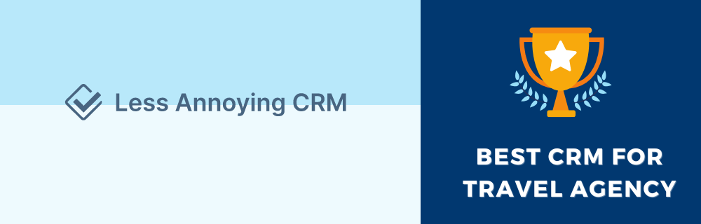 Less Annoying CRM - Best Travel Agency CRM Software