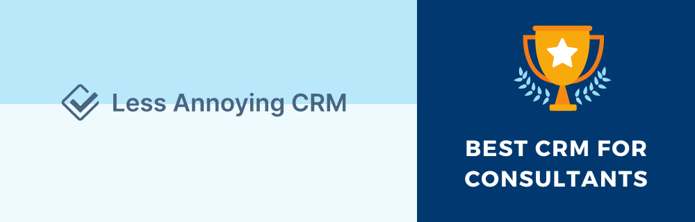 Less Annoying CRM - Best CRM for Consultants