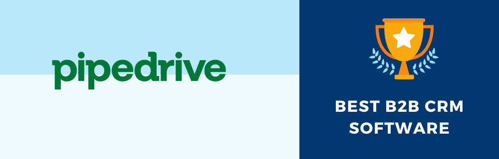 Pipedrive - Best B2B CRM Software