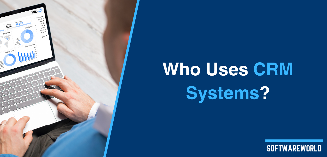 Who Uses CRM Systems